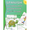 Spanish Vocabulary Workbook K-3rd Grade: Kindergarten through Third Grade Homeschool Learn Spanish Words while Reading and Writing Black and White Edi