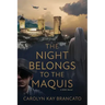 The Night Belongs to the Maquis: A WWII Novel