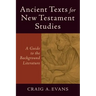 Ancient Texts for New Testament Studies: A Guide to the Background Literature