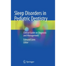 Sleep Disorders in Pediatric Dentistry: Clinical Guide on Diagnosis and Management