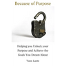 Because of Purpose