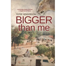 Bigger than ME
