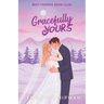 Gracefully Yours