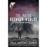 The Paths Between Worlds: This Alien Earth Book One