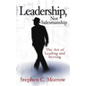 Leadership, Not Salesmanship