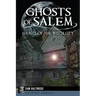 Ghosts of Salem: Haunts of the Witch City