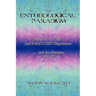The Entheological Paradigm: Essays on the DMT and 5-MeO-DMT Experience and the Meaning of it All