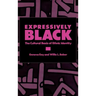 Expressively Black: The Cultural Basis of Ethnic Identity