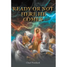 Ready or Not Here He Comes