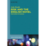Risk and the English Novel: From Defoe to McEwan