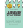 Leadership Without Borders: The Ultimate Guide to Empowerment, Diversity, Equity, and Inclusion