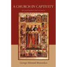 A Church in Captivity: The Greek Orthodox Church of America