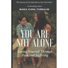 You Are Not Alone: Loving Yourself Through Pain and Suffering