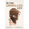 In the Unwalled City