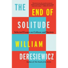 The End of Solitude: Selected Essays on Culture and Society