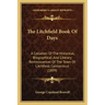 The Litchfield Book of Days: A Collation of the Historical, Biographical, and Literary Reminiscences of the Town of Litchfield, Connecticut (1899)