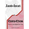 Jacob-Israel vs. Esau-Edom: Roots of the Middle East Crisis