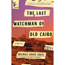 The Last Watchman of Old Cairo