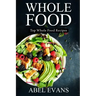 Whole Food: Top Whole Food Recipes