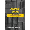 Paper Safe: The triumph of bureaucracy in safety management