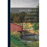 Early Rhode Island; A Social History of the People