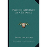 Psychic Influence At A Distance