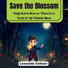 Save the Blossom: Ninja Kai is Braver Than Ever (Tales of the Teenage Ninja)