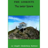 Fire Lookouts: The Later Years