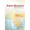 Asian Rivalries: Conflict, Escalation, and Limitations on Two-Level Games
