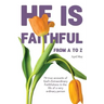 He is Faithful from A to Z