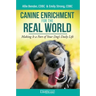 Canine Enrichment for the Real World