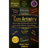 Con Artistry: How to Spot and Deal with a Con Artist to Avoid the Different Types of Scams