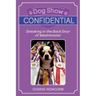 Dog Show Confidential: Sneaking in the Back Door of Westminster