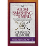 Atom- Smashing Power of Mind (Condensed Classics): The Life-Changing Classic on Your Power Within