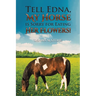 Tell Edna, My Horse Is Sorry for Eating Her Flowers!