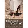 The Pilgrim Messiah: A Novel Drawn from the Gospel of Mark