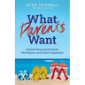 What Parents Want: Achieve financial freedom, life balance and family happiness