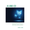 AI and Ed: Education in an Era of Artificial Intelligence