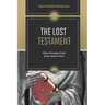 The Lost Testament: What Christians Don't Know About Jesus