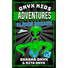 Onyx Kids Adventures: Planet Bandits