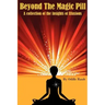Beyond The Magic Pill: A Collection of the Insights of Illusions