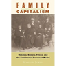 Family Capitalism: Wendels, Haniels, Falcks, and the Continental European Model