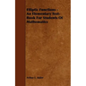 Elliptic Functions - An Elementary Text-Book for Students of Mathematics