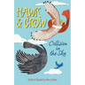 Hawk & Crow: Collision in the Sky: An Easy to Read Children's Picture Book or Early Chapter Book About an Unexpected Friendship Between Two Birds