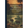 Catalogue Of The Mammals [and] Birds Of Maine