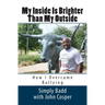 My Inside Is Brighter Than My Outside: How I Overcame Bullying