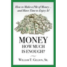 Money How Much is Enough: A Guide To Help You Secure Your Future