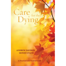 Care for the Dying: A Practical and Pastoral Guide