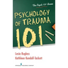Psychology of Trauma 101
