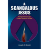 A Scandalous Jesus